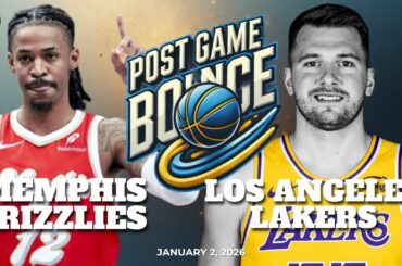 Post Game Bounce: Memphis Grizzlies vs Los Angeles Lakers