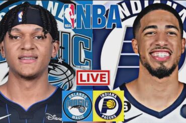 LIVE: INDIANA PACERS vs ORLANDO MAGIC | NBA | PLAY BY PLAY | SCOREBOARD