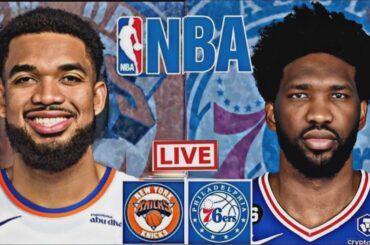 LIVE: NEW YORK KNICKS vs PHILADELPHIA 76ERS | NBA | PLAY BY PLAY | SCOREBOARD