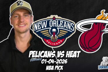 New Orleans Pelicans vs Miami Heat 1/4/26 NBA Free Picks & Prediction | NBA Betting Tips