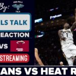LIVE REACTION POSTGAME SHOW: New Orleans Pelicans vs Miami Heat