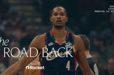 Cleveland Cavaliers All-Access - The Road Back -  Season 6, Episode 3: Managing the Message