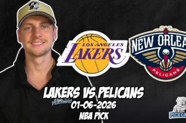 Los Angeles Lakers vs New Orleans Pelicans 1/6/26 NBA Free Picks & Prediction | NBA Betting Tips