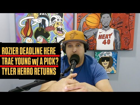 Miami Heat Have Hit Terry Rozier Deadline | Trae Young Trade With A Pick Back? | Tyler Herro's Back