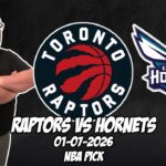 Toronto Raptors vs Charlotte Hornets 1/7/26 NBA Free Picks & Prediction | NBA Betting Tips