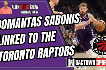 Toronto Raptors linked to Sacramento Kings canter Domantas Sabonis