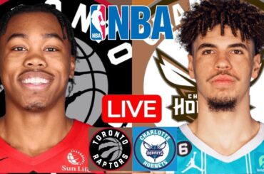 LIVE: TORONTO RAPTORS vs CHARLOTTE HORNETS | NBA | PLAY BY PLAY | SCOREBOARD