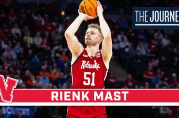 Spotlighting Rienk Mast | Nebraska Basketball | The Journey