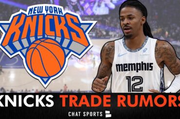 JA MORANT TRADE? + Knicks Rumors on Top NBA Trade Candidates