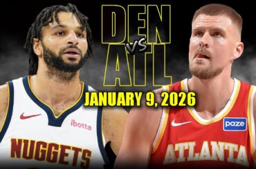 Denver Nuggets vs Atlanta Hawks Full Game Highlights – January 9, 2026 | NBA Season