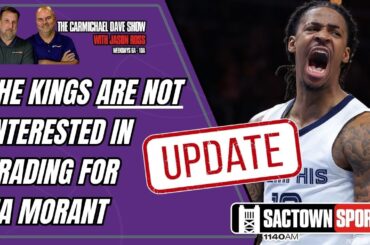 UPDATE: Kings ARE NOT interested in trading for Ja Morant