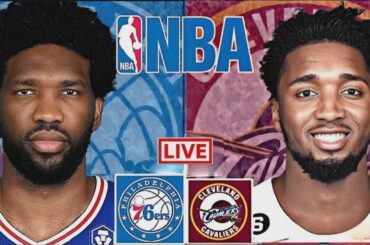 LIVE: CLEVELAND CAVALIERS vs PHILADELPHIA 76ERS | NBA | PLAY BY PLAY | SCOREBOARD