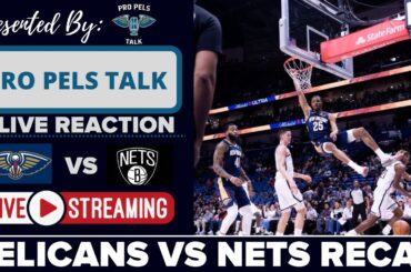 LIVE REACTION POSTGAME SHOW: New Orleans Pelicans vs Brooklyn Nets
