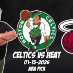 Boston Celtics vs Miami Heat 1/15/26 NBA Free Picks & Prediction | NBA Betting Tips