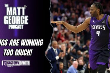 Stop It Kings! Now You're Winning Too Much! - The Matt George Podcast