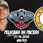 New Orleans Pelicans vs Indiana Pacers 1/16/26 NBA Free Picks & Prediction | NBA Betting Tips