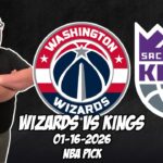 Sacramento Kings vs Washington Wizards 1/16/26 NBA Free Picks & Prediction | NBA Betting Tips