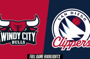 Windy City Bulls vs. San Diego Clippers - Game Highlights