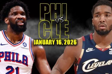 Cleveland Cavaliers vs Philadelphia 76ers - January 16, 2026 | NBA Season