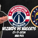 Washington Wizards vs Denver Nuggets 1/17/26 NBA Free Picks & Prediction | NBA Betting Tips