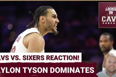REACTION: Jaylon Tyson GOES OFF As Cleveland Cavaliers SHOCK Philadelphia 76ers! | HUGE Win!
