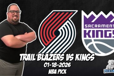 Portland Trail Blazers vs Sacramento Kings 1/18/26 NBA Free Picks & Prediction | NBA Betting Tips