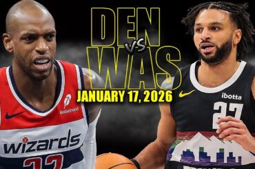 Denver Nuggets vs Washington Wizards Full Game Highlights - January 17, 2026 | NBA Season
