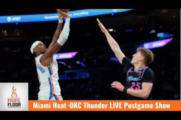 Miami Heat vs. OKC Thunder LIVE Postgame Show | Five on the Floor