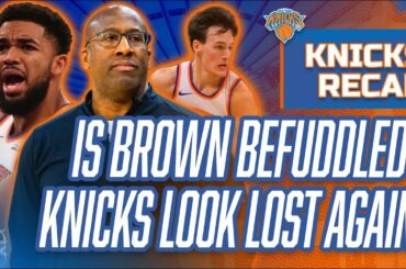 Is Mike Brown Befuddled By His Own Team? Knicks Look Lost Again | Knicks vs Suns Postgame Recap