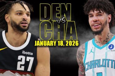 Denver Nuggets vs Charlotte Hornets Full Game Highlights - January 18, 2026 | NBA Season