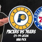 Indiana Pacers vs Philadelphia 76ers 1/19/26 NBA Free Picks & Prediction | NBA Betting Tips
