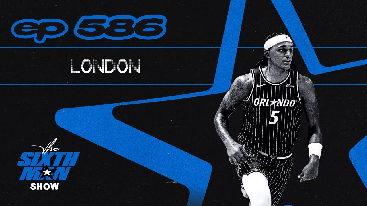 EP. 586 - London - Orlando Magic Podcast