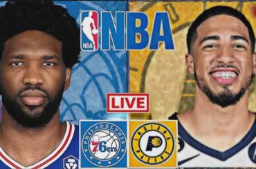 LIVE: PHILADELPHIA 76ERS vs INDIANA PACERS | NBA | PLAY BY PLAY | SCOREBOARD