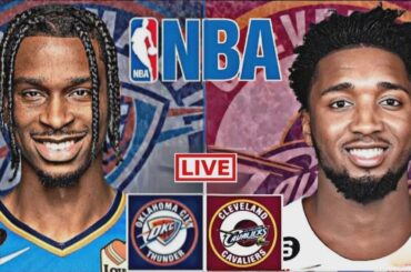 LIVE: CLEVELAND CAVALIERS vs OKLAHOMA CITY THUNDER | NBA | PLAY BY PLAY | SCOREBOARD