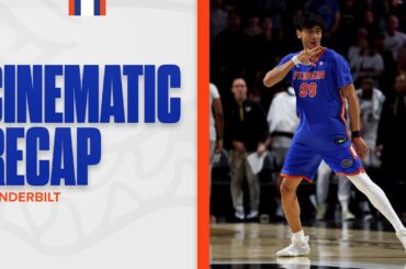 Florida Men's Basketball | Cinematic Recap | Vanderbilt