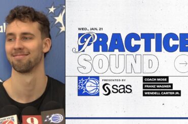 PRACTICE SOUND: COACH MOSE, FRANZ WAGNER AND WENDELL CARTER JR. PRESENTED BY SAS