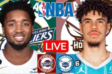 LIVE: CLEVELAND CAVALIERS vs CHARLOTTE HORNETS | NBA | PLAY BY PLAY | SCOREBOARD