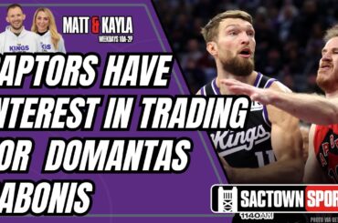Possible Trades for Domantas Sabonis to Land With the Toronto Raptors