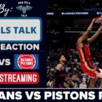 LIVE REACTION POSTGAME SHOW: New Orleans Pelicans vs Detroit Pistons