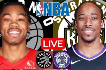 LIVE: TORONTO RAPTORS vs SACRAMENTO KINGS | NBA | PLAY BY PLAY | SCOREBOARD