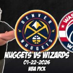 Denver Nuggets vs Washington Wizards 1/22/26 NBA Free Picks & Prediction | NBA Betting Tips