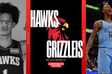 WE TALK HAWKS TV. HAWKS VS GRIZZLIES WATCH ALONG