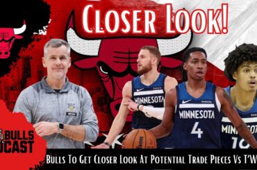 Chicago Bulls To Get Closer Look At Potential Trade Pieces In Matchup Vs T’Wolves