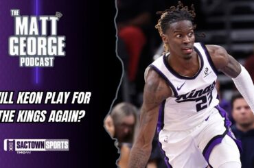 Keon Ellis Might Not Play Another Minute for the Sacramento Kings - The Matt George Podcast