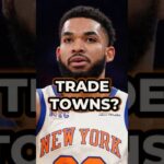 New York Knicks Trade Rumors Ft. Karl-Anthony Towns