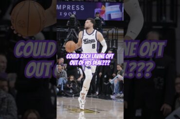 Could Zach LaVine Opt Out Of His Kings Deal After This Season #kings #nba #shorts