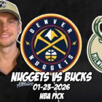 Denver Nuggets vs Milwaukee Bucks 1/23/26 NBA Free Picks & Prediction | NBA Betting Tips
