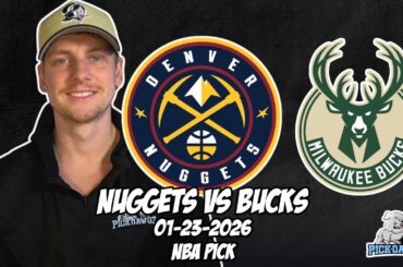 Denver Nuggets vs Milwaukee Bucks 1/23/26 NBA Free Picks & Prediction | NBA Betting Tips