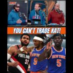 Knicks Trading Karl Anthony Towns Would Be a HUGE Mistake!