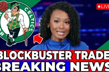 JUST NOW! CELTICS BOARD CONFIRMS TRADE RUMORS? BOSTON CELTICS NEWS